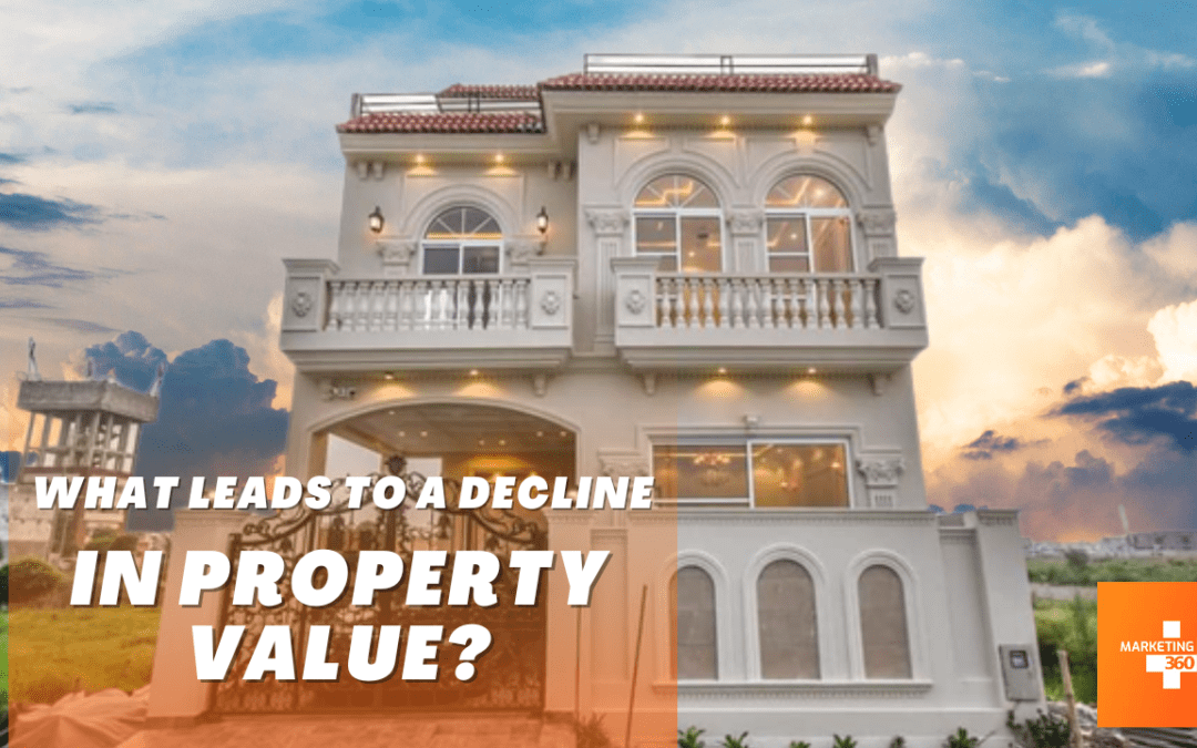 What Leads to a Decline in Property Value?